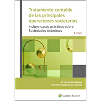 El tratamiento contable de las principales operaciones societarias. Incluye casos prácticos sobre Sociedades Anónimas